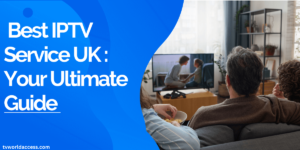 Best IPTV Service UK